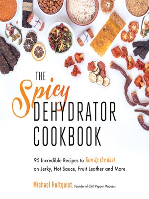 cover image of The Spicy Dehydrator Cookbook